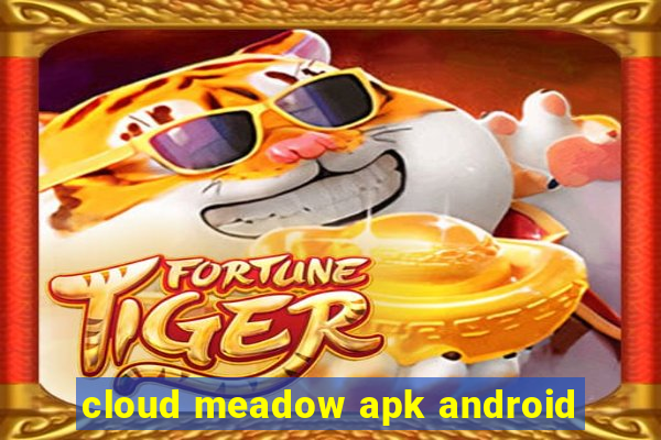 cloud meadow apk android